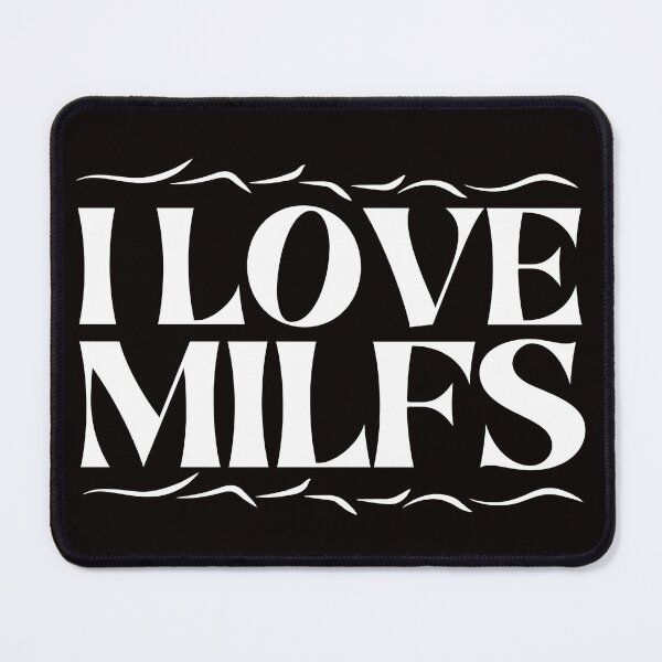 Item preview, I love MILFS designed and sold by outlaw70.