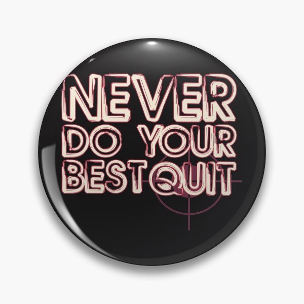 Item preview, never do your best quit  designed and sold by capotees.
