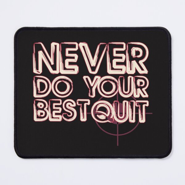 Item preview, never do your best quit designed and sold by capotees.
