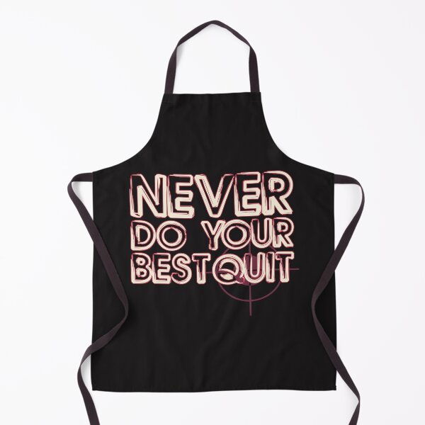 Item preview, never do your best quit designed and sold by capotees.