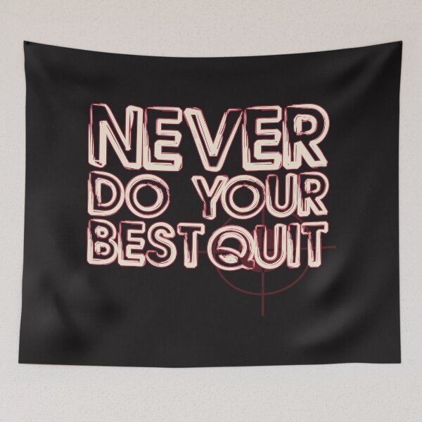 Item preview, never do your best quit  designed and sold by capotees.