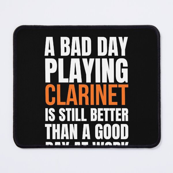 Item preview, A Bad Day Playing Clarinet is Still.. designed and sold by Crafty-Mornings.