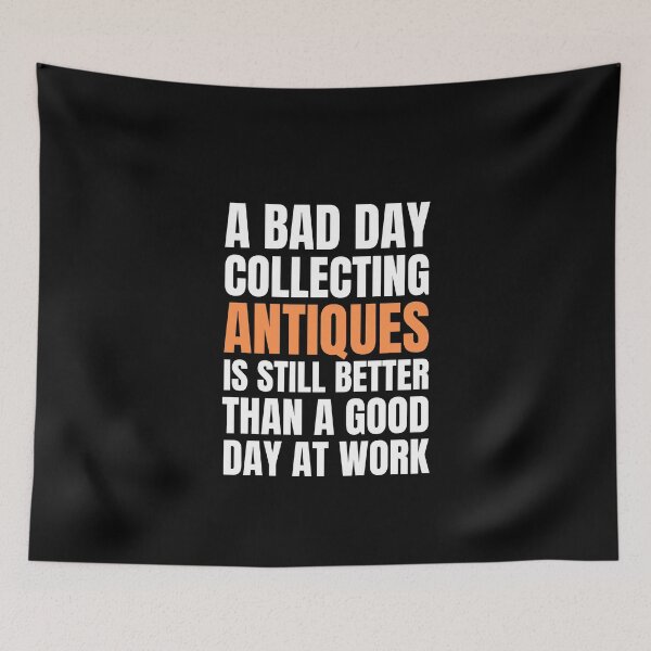 Item preview, A Bad Day Collecting Antiques is Still.. designed and sold by Crafty-Mornings.