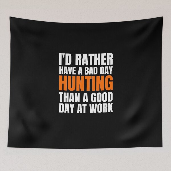 Item preview, I'd Rather Have a Bad Day Hunting... designed and sold by Crafty-Mornings.