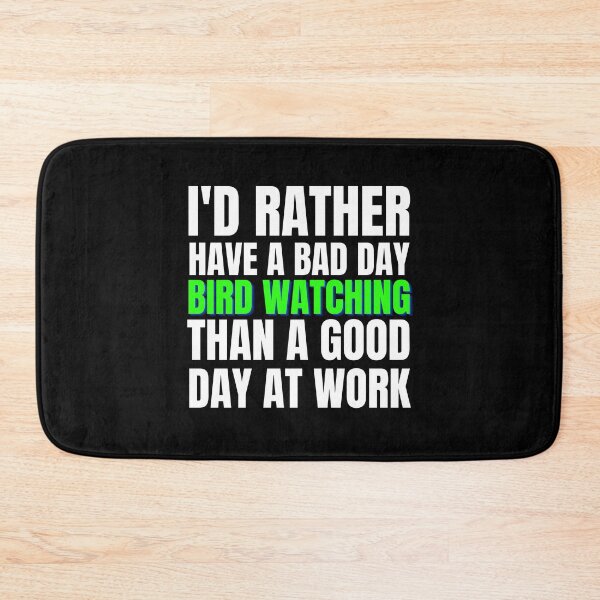 Item preview, I'd Rather Have a Bad Day Bird Watching.. designed and sold by Crafty-Mornings.