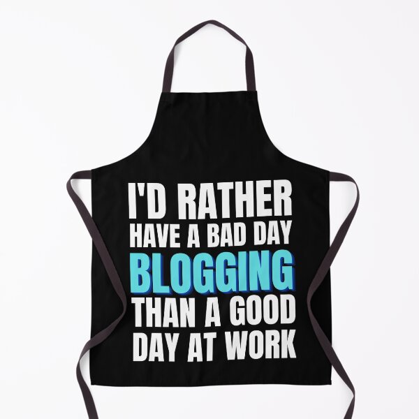 Item preview, I'd Rather have a Bad Day Blogging... designed and sold by Crafty-Mornings.
