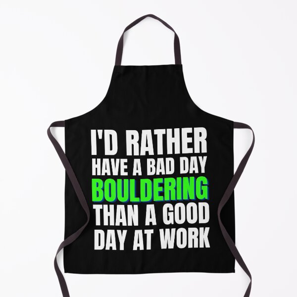 Item preview, I'd Rather Have a Bad Day Bouldering... designed and sold by Crafty-Mornings.