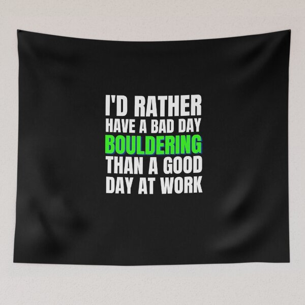 Item preview, I'd Rather Have a Bad Day Bouldering... designed and sold by Crafty-Mornings.