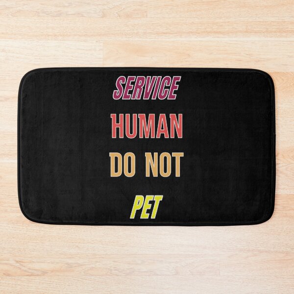 Item preview, Service Human Do Not Pet designed and sold by FridPix.