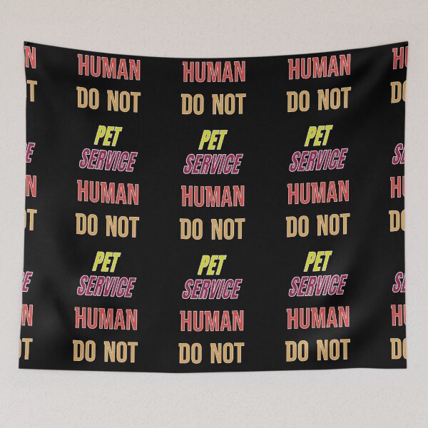 Item preview, Service Human Do Not Pet designed and sold by FridPix.