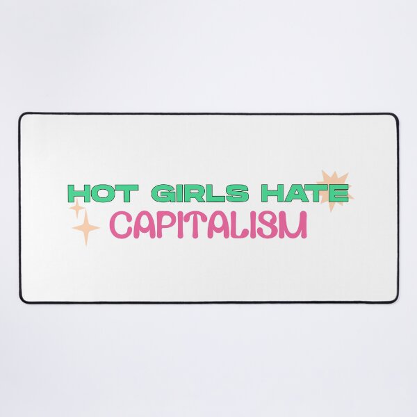 Item preview, Hot Girls Hate Capitalism designed and sold by Picket Club.