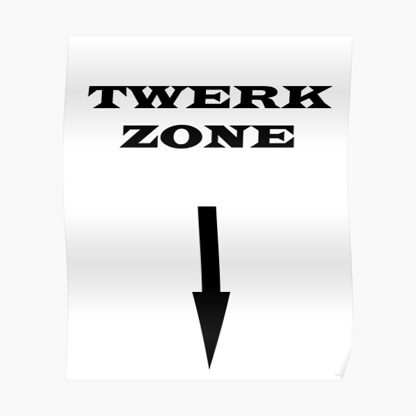 Twerk Posters Redbubble 6945