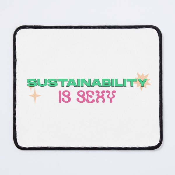 Item preview, Sustainability Is Sexy designed and sold by Picket Club.