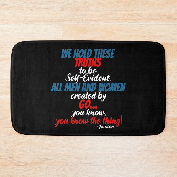 Item preview, We hold these truths to be self evident,  All men and women created by the go you know, you know the thing! designed and sold by Sticker Up.