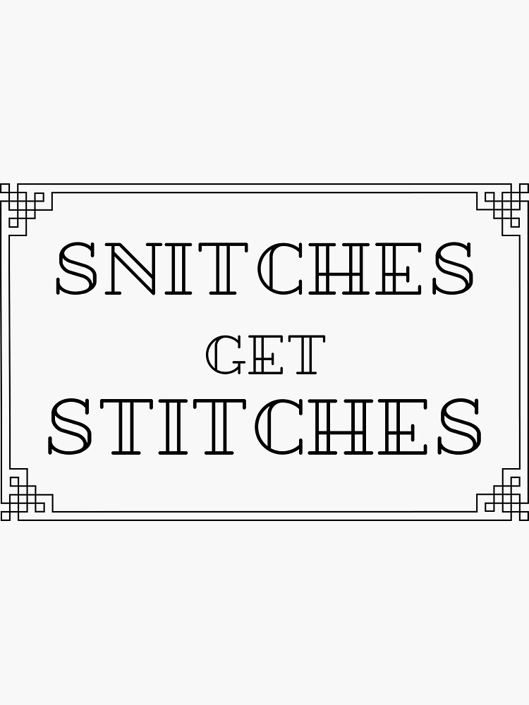 Snitches Get Stitches Sticker For Sale By Slice8dice Redbubble