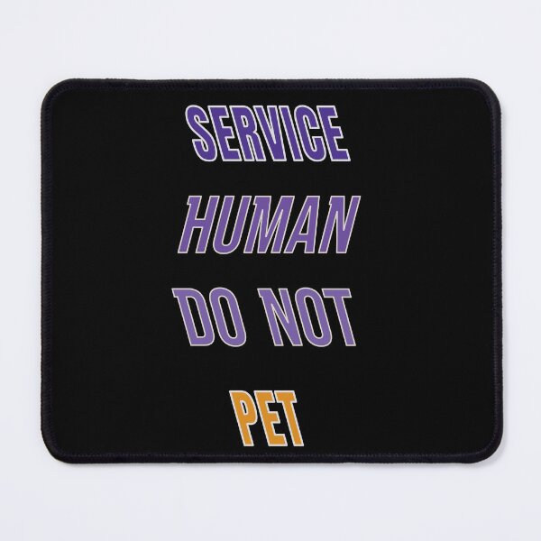 Item preview, Service Human Do Not Pet designed and sold by FridPix.