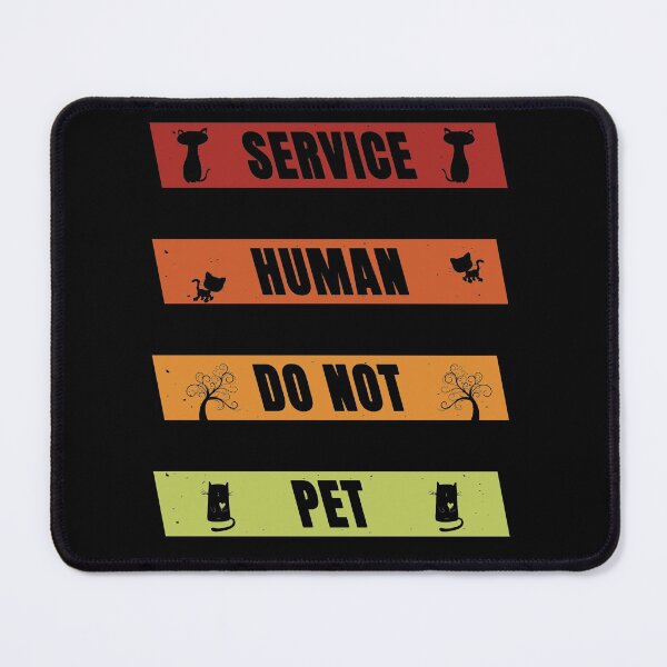 Item preview, Service Human Do Not Pet designed and sold by FridPix.