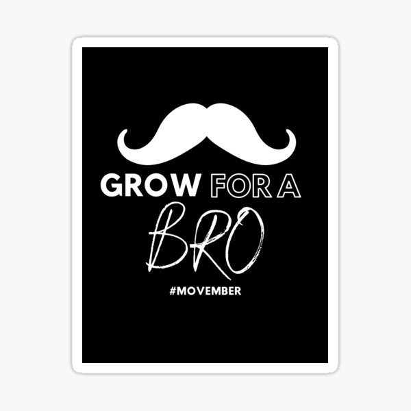 Item preview, Grow for a Bro #Movember designed and sold by Stronskyj23.