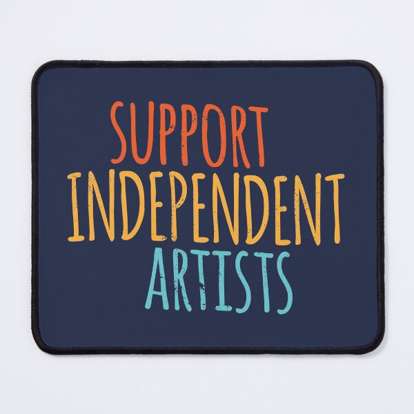 Item preview, Support Independent Artists designed and sold by Creatively Torn.