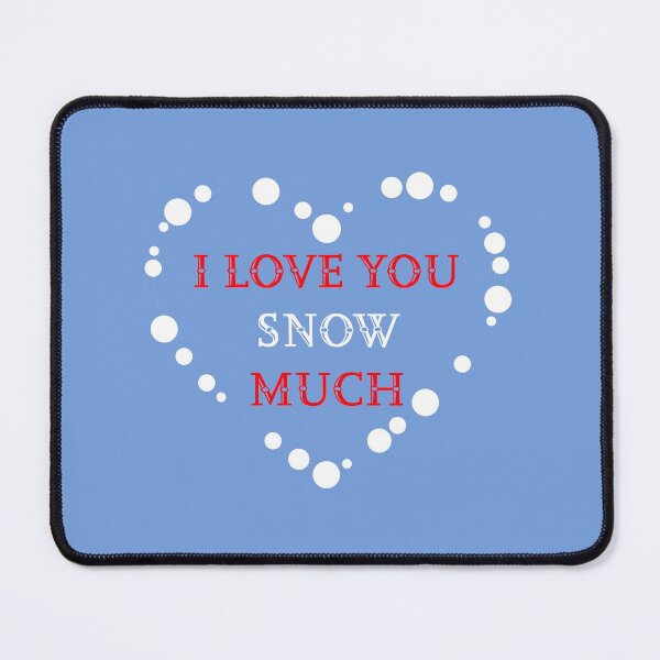 Item preview, I love you snow much designed and sold by Artstastic.