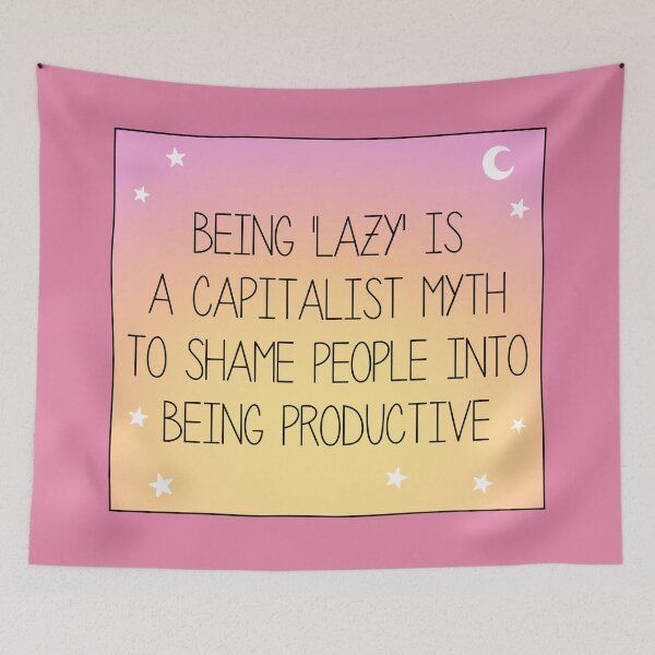 Item preview, Being Lazy Is A Capitalist Myth - Anti Capitalism designed and sold by Picket Club.