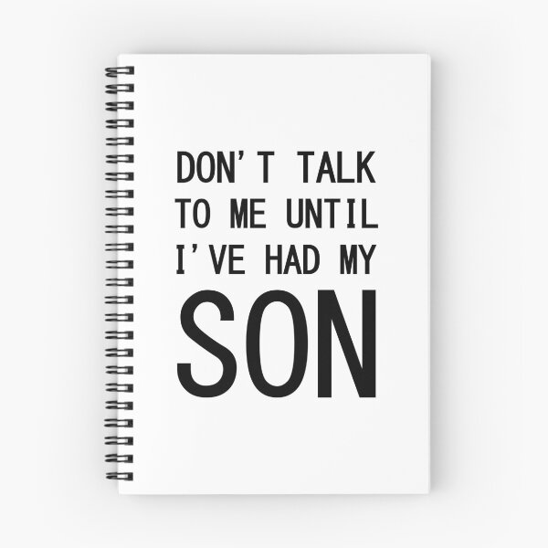Item preview, Don't Talk to Me Until I've Had My Son designed and sold by DAFIN.