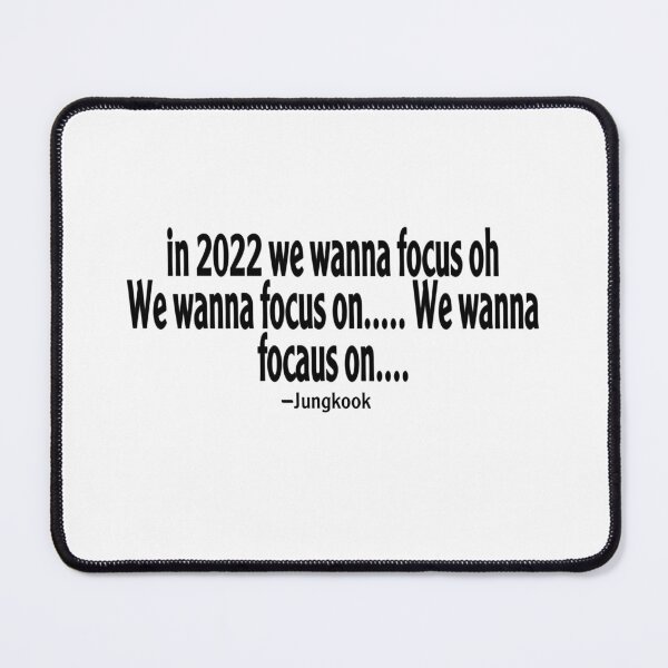 Item preview, in 2022 we wanna focus oh We wanna focus on... Jk AMAs2021 designed and sold by JOYPARK7.