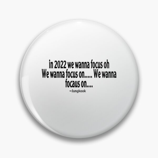 Item preview, in 2022 we wanna focus oh We wanna focus on... Jk AMAs2021 designed and sold by JOYPARK7.