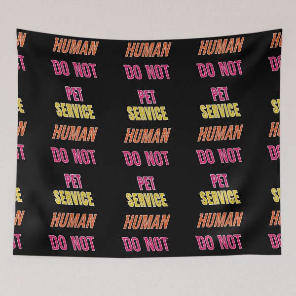 Item preview, Service Human Do Not Pet designed and sold by FridPix.