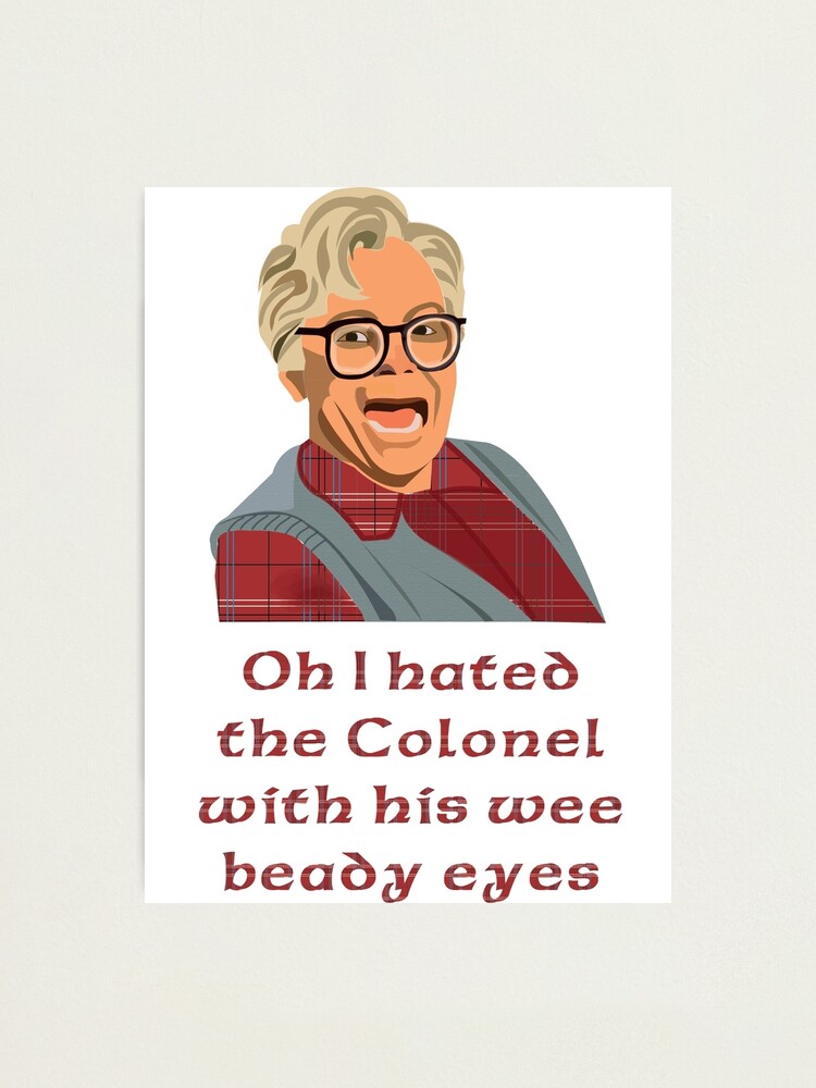 "Oh I hated the Colonel, So I married an axe murderer. Mike Myers