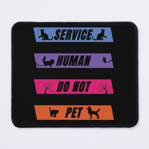 Item preview, Service Human Do Not Pet designed and sold by FridPix.