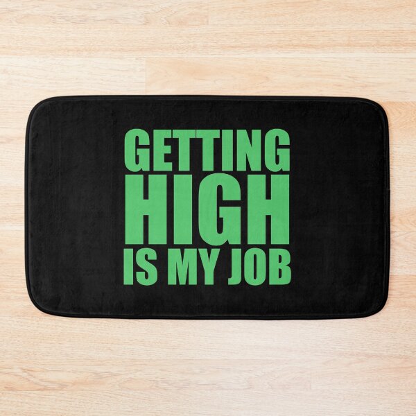 Item preview, Getting High Is My Job designed and sold by NobodysHero.