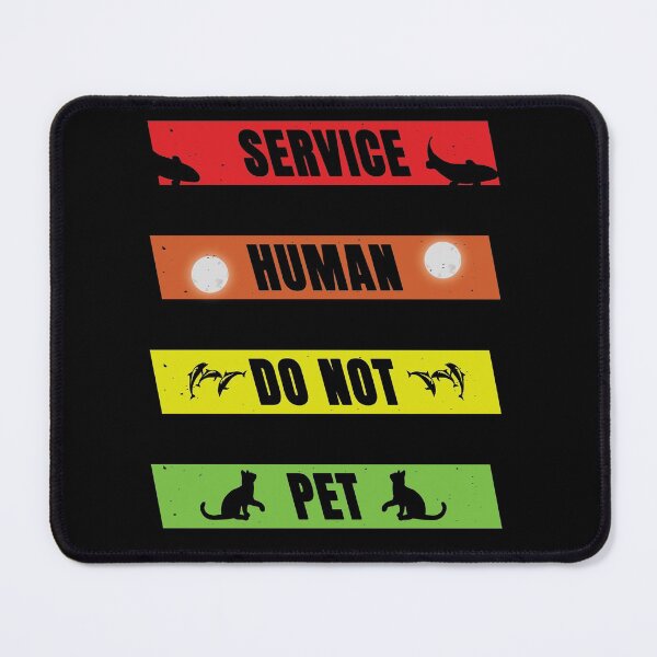 Item preview, Service Human Do Not Pet designed and sold by FridPix.