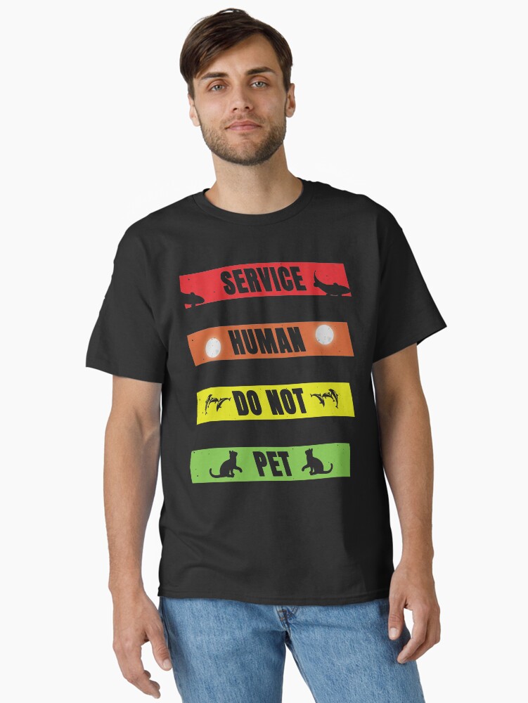Thumbnail 2 of 7, Classic T-Shirt, Service Human Do Not Pet designed and sold by FridPix.