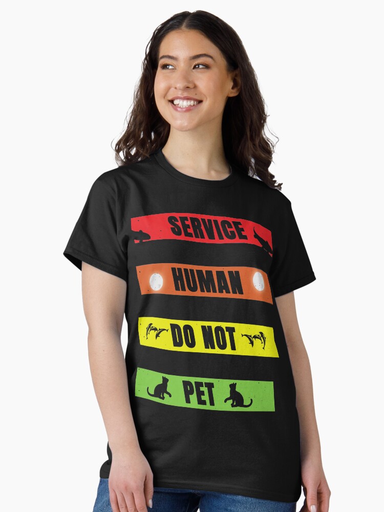 Thumbnail 1 of 7, Classic T-Shirt, Service Human Do Not Pet designed and sold by FridPix.