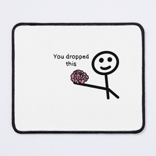 Item preview, you dropped this designed and sold by sure-why-not.