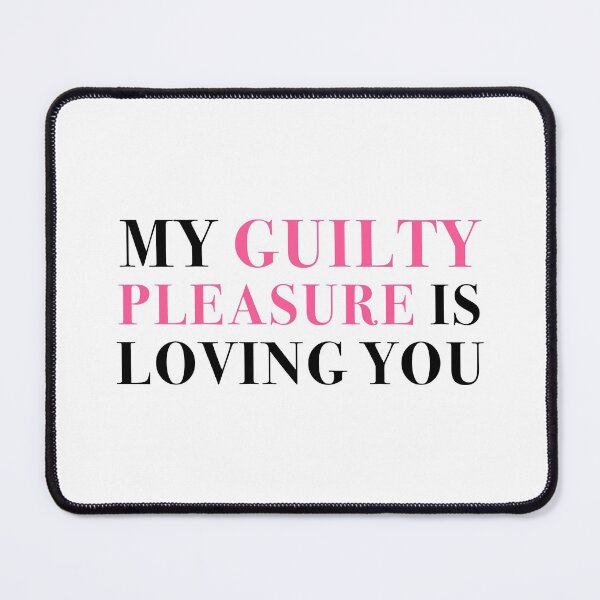 Item preview, My Guilty Pleasure Is Loving You designed and sold by NobodysHero.