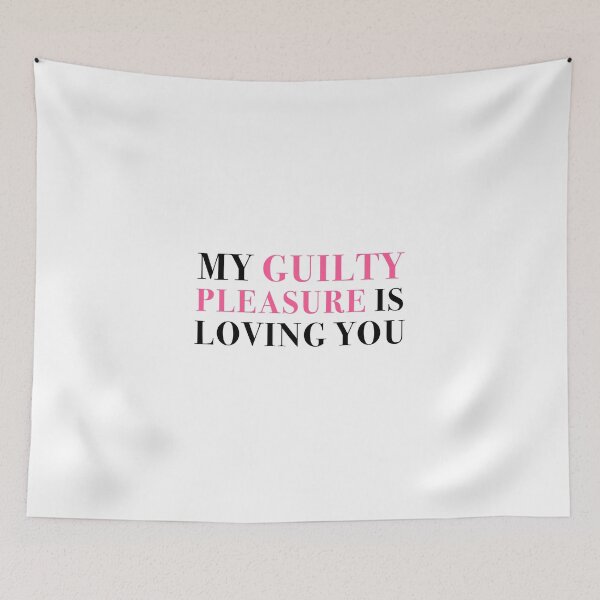 Item preview, My Guilty Pleasure Is Loving You designed and sold by NobodysHero.