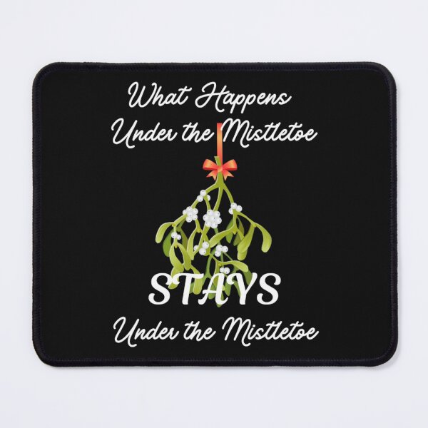 Item preview, What Happens Under the Mistletoe designed and sold by RaesPlace.