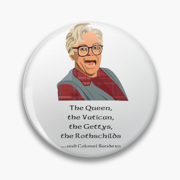 Item preview, The Queen, the Vatican, the Gettys, the Rothchilds and Colonel Sanders. So I married an axe Murderer. Stuart MacKenzie Portrait designed and sold by wheatbeltdesign.
