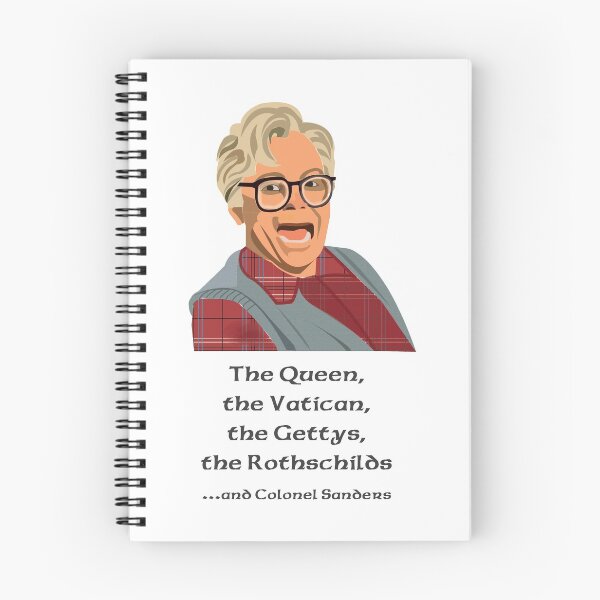 Item preview, The Queen, the Vatican, the Gettys, the Rothchilds and Colonel Sanders. So I married an axe Murderer. Stuart MacKenzie Portrait designed and sold by wheatbeltdesign.