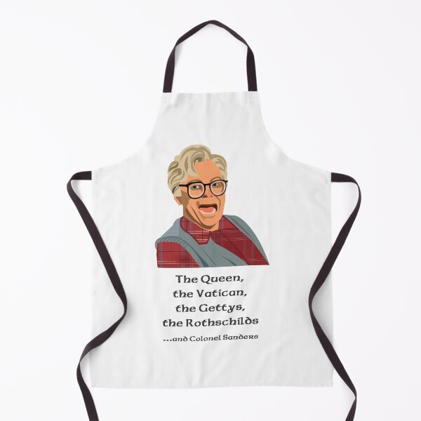 Item preview, The Queen, the Vatican, the Gettys, the Rothchilds and Colonel Sanders. So I married an axe Murderer. Stuart MacKenzie Portrait designed and sold by wheatbeltdesign.