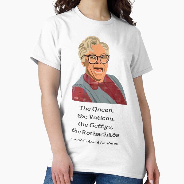 Item preview, The Queen, the Vatican, the Gettys, the Rothchilds and Colonel Sanders. So I married an axe Murderer. Stuart MacKenzie Portrait designed and sold by wheatbeltdesign.