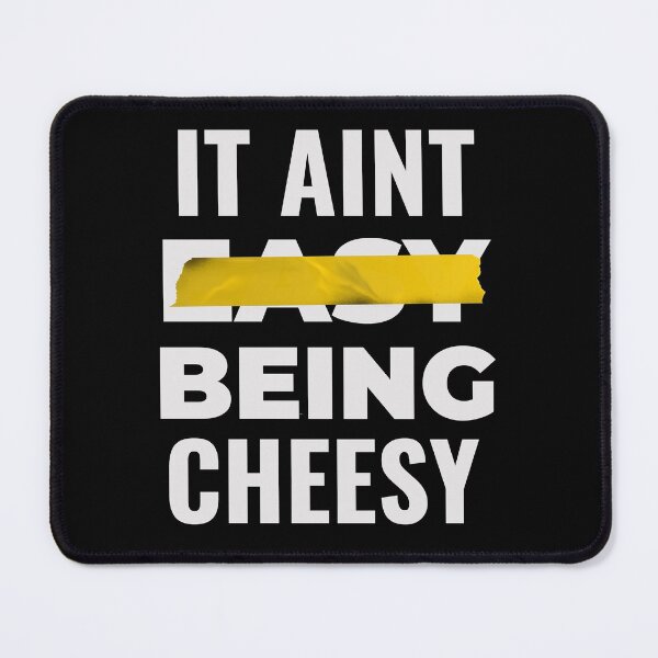 Item preview, IT AINT EASY BEING CHEESY FOOD PUN designed and sold by Alladin7.