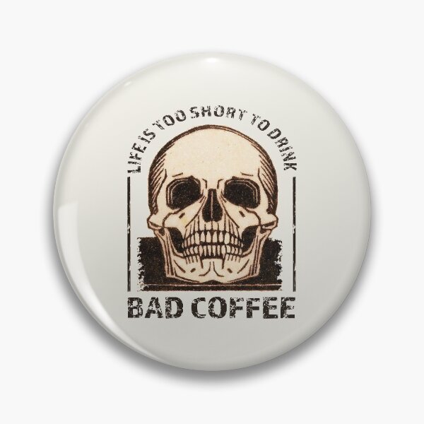 Item preview, Life Is Too Short To Drink Bad Coffee - Coffee Slogan - Life Is Too Short Quotes designed and sold by jacnotjac.
