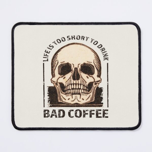 Item preview, Life Is Too Short To Drink Bad Coffee - Coffee Slogan - Life Is Too Short Quotes designed and sold by jacnotjac.