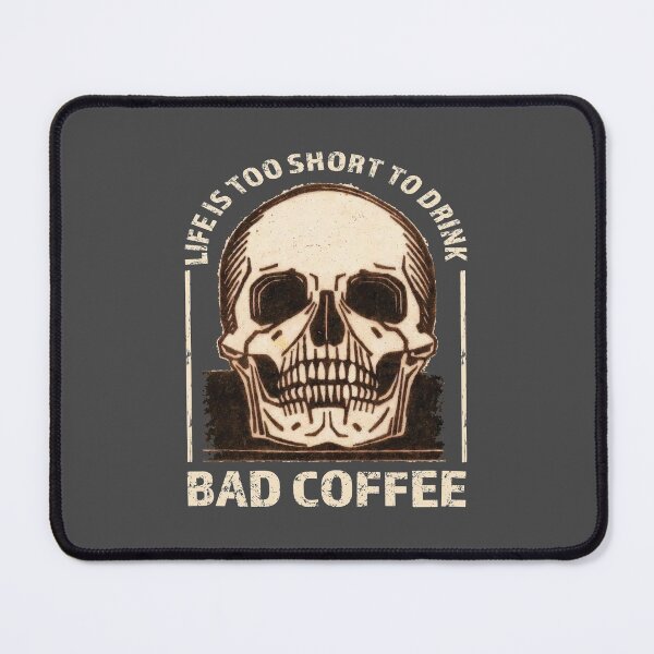 Item preview, Life Is Too Short To Drink Bad Coffee - Coffee Slogan - Life Is Too Short Quotes designed and sold by jacnotjac.