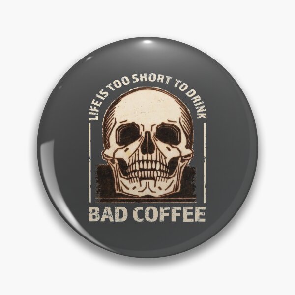 Item preview, Life Is Too Short To Drink Bad Coffee - Coffee Slogan - Life Is Too Short Quotes designed and sold by jacnotjac.