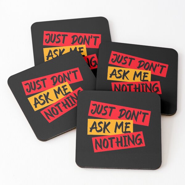 Item preview, Just dont ask me nothing designed and sold by Light79.