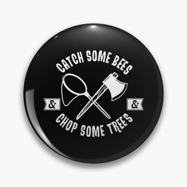 Item preview, Catch Some Bees and Chop Some Trees (White) designed and sold by Nwankwoobey.